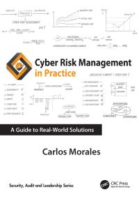 Book Cover for Cyber Risk Management in Practice by Carlos Morales