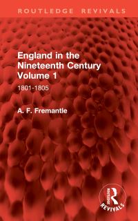 Book Cover for England in the Nineteenth Century. Volume 1 1801-1805 by Alan Frederick Fremantle