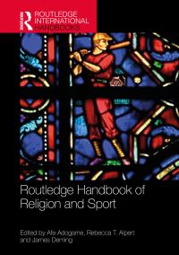 Book Cover for Routledge Handbook of Religion and Sport by Afe Adogame, Rebecca T Alpert, James Deming