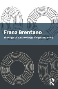 Book Cover for The Origin of Our Knowledge of Right and Wrong by Franz Brentano