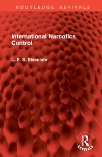 Book Cover for International Narcotics Control by L E S Eisenlohr