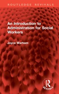 Book Cover for An Introduction to Administration for Social Workers by Joyce Warham