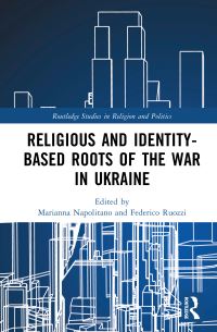 Book Cover for Religious and Identity-Based Roots of the War in Ukraine by Marianna Napolitano, Federico Ruozzi
