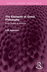 Book Cover for The Elements of Greek Philosophy by R B Appleton