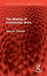 Book Cover for The Making of Community Work by David N Thomas