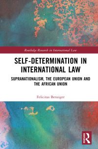 Book Cover for Self-Determination in International Law by Felicitas Benziger