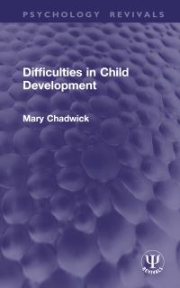 Book Cover for Difficulties in Child Development by Mary Chadwick