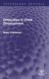 Book Cover for Difficulties in Child Development by Mary Chadwick