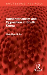 Book Cover for Authoritarianism and Opposition in South Korea by Hakkyu Son