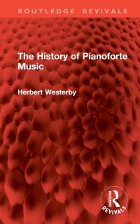 Book Cover for The History of Pianoforte Music by Herbert Westerby