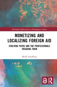 Book Cover for Monetizing and Localizing Foreign Aid by Molly Sundberg