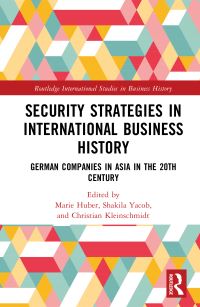 Book Cover for Security Strategies in International Business History by Marie Huber, Shakila Yacob, Christian Kleinschmidt