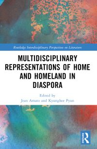 Book Cover for Multidisciplinary Representations of Home and Homeland in Diaspora by Jean Amato, Kyunghee Pyun