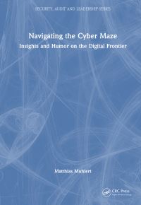 Book Cover for Navigating the Cyber Maze by Matthias Muhlert
