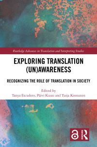 Book Cover for Exploring Translation (Un)awareness by Tanya Escudero, Päivi Sinikka Kuusi, Tuija Talvikki Kinnunen