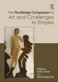 Book Cover for The Routledge Companion to Art and Challenges to Empire by Emily C Burns, Alice M Rudy Price