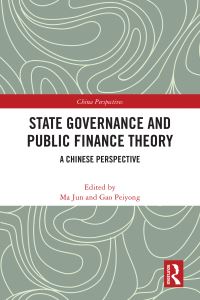 Book Cover for State Governance and Public Finance Theory by Jun Ma, Peiyong Gao