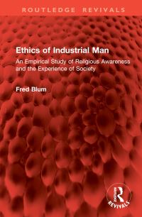 Book Cover for Ethics of Industrial Man by Fred H Blum