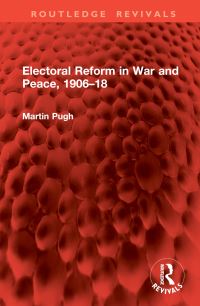 Book Cover for Electoral Reform in War and Peace, 1906-18 by Martin Pugh