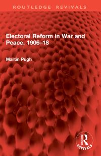 Book Cover for Electoral Reform in War and Peace, 1906-18 by Martin Pugh