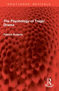 Book Cover for The Psychology of Tragic Drama by Patrick Roberts