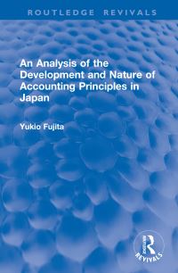 Book Cover for An Analysis of the Development and Nature of Accounting Principles in Japan by Yukio Fujita