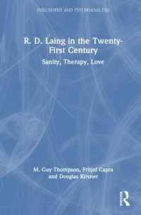 Book Cover for R. D. Laing in the Twenty-First Century by M Guy Thompson, Fritjof Capra, Douglas Kirsner