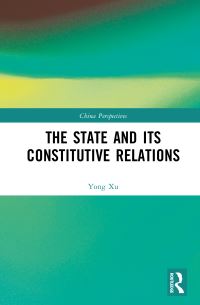 Book Cover for The State and Its Constitutive Relations by Yong Xu