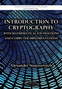 Book Cover for Introduction to Cryptography With Mathematical Foundations and Computer Implementations by Alexander Stanoyevitch