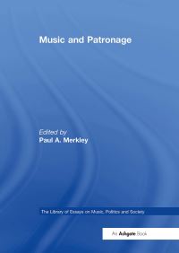 Book Cover for Music and Patronage by Paul A Merkley