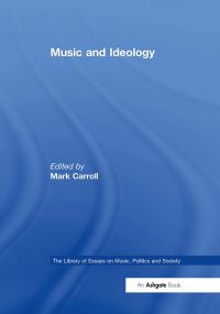 Book Cover for Music and Ideology by Mark Carroll