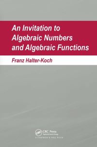 Book Cover for An Invitation To Algebraic Numbers And Algebraic Functions by Franz HalterKoch