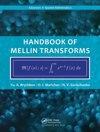 Book Cover for Handbook of Mellin Transforms by Yu Brychkov, O Marichev, N Savischenko