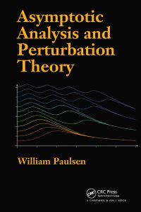 Book Cover for Asymptotic Analysis and Perturbation Theory by William Paulsen