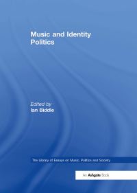 Book Cover for Music and Identity Politics by Ian Biddle