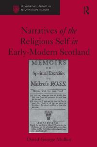 Book Cover for Narratives of the Religious Self in Early-Modern Scotland by David George Mullan