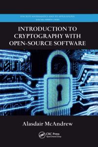 Book Cover for Introduction to Cryptography With Open-Source Software by Alasdair McAndrew