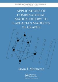 Book Cover for Applications of Combinatorial Matrix Theory to Laplacian Matrices of Graphs by Jason J Molitierno