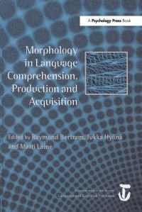 Book Cover for Morphology in Language Comprehension, Production and Acquisition by Morphological Processing Conference
