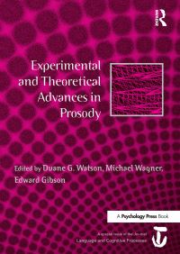 Book Cover for Experimental and Theoretical Advances in Prosody by Duane G Watson, Michael Wagner, Edward Gibson