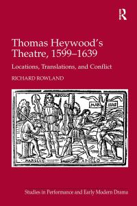 Book Cover for Thomas Heywood's Theatre, 1599?1639 by Richard Rowland
