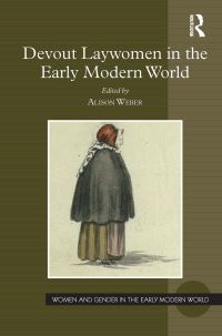 Book Cover for Devout Laywomen in the Early Modern World by Alison Weber