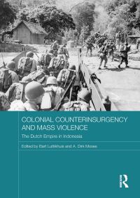 Book Cover for Colonial Counterinsurgency and Mass Violence by Bart Luttikhuis, A Dirk Moses