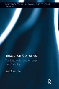 Book Cover for Innovation Contested by Benoît Godin