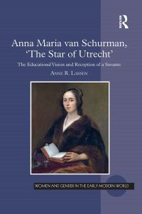 Book Cover for Anna Maria Van Schurman, 'The Star of Utrecht' by Anne R Larsen