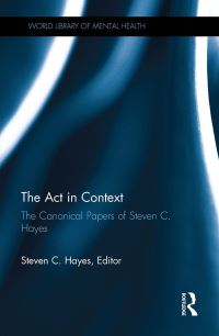 Book Cover for The Act in Context by Steven C Hayes