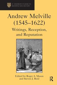 Book Cover for Andrew Melville (1545-1622) by Steven J Reid