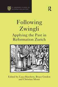 Book Cover for Following Zwingli by Luca Baschera, Bruce Gordon, Christian Moser