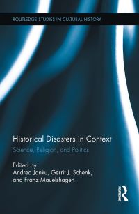 Book Cover for Historical Disasters in Context by Andrea JANKU, Gerrit Schenk, Franz Mauelshagen