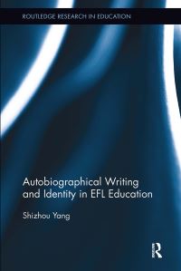 Book Cover for Autobiographical Writing and Identity in EFL Education by Shizhou Yang